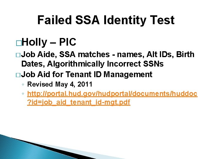 Failed SSA Identity Test �Holly – PIC � Job Aide, SSA matches - names,
