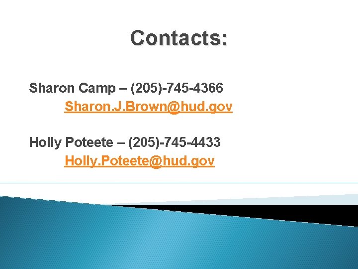 Contacts: Sharon Camp – (205)-745 -4366 Sharon. J. Brown@hud. gov Holly Poteete – (205)-745