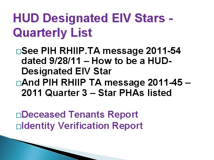 HUD Designated EIV Stars Quarterly List �See PIH RHIIP. TA message 2011 -54 dated