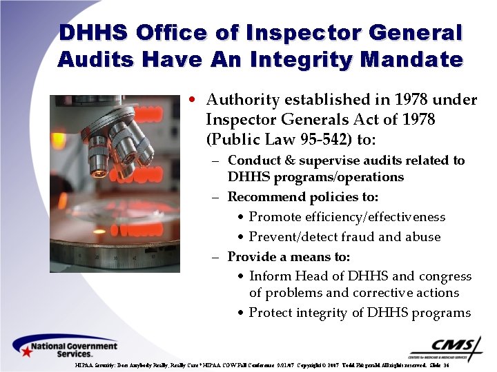 DHHS Office of Inspector General Audits Have An Integrity Mandate • Authority established in