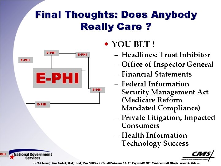 Final Thoughts: Does Anybody Really Care ? • YOU BET ! E-PHI E-PHI –