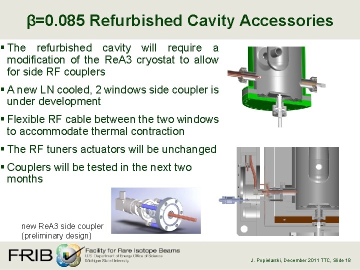 β=0. 085 Refurbished Cavity Accessories § The refurbished cavity will require a modification of