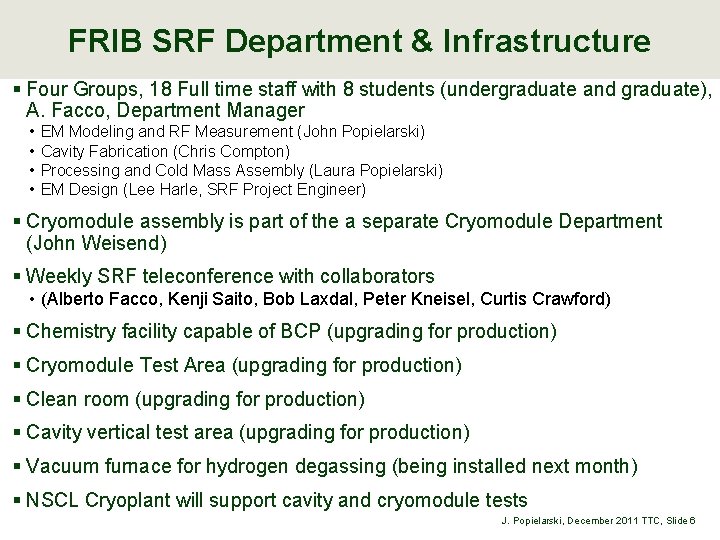 FRIB SRF Department & Infrastructure § Four Groups, 18 Full time staff with 8