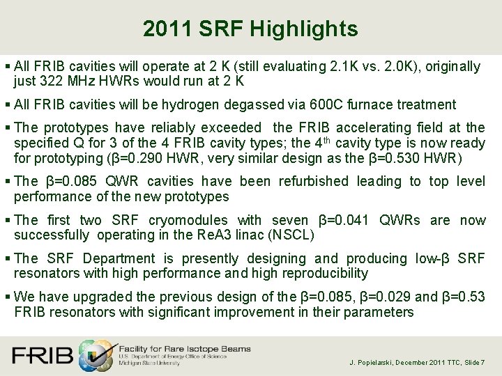 2011 SRF Highlights § All FRIB cavities will operate at 2 K (still evaluating