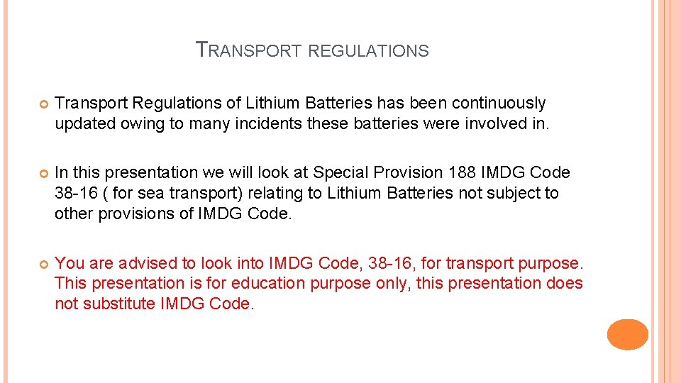 TRANSPORT REGULATIONS Transport Regulations of Lithium Batteries has been continuously updated owing to many TRANSPORT REGULATIONS Transport Regulations of Lithium Batteries has been continuously updated owing to many