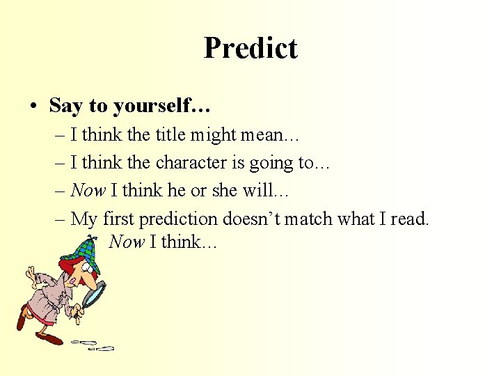 Predict • Say to yourself… – I think the title might mean… – I