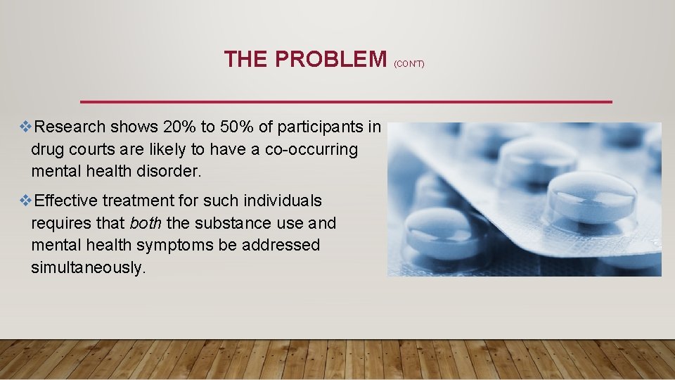 THE PROBLEM v. Research shows 20% to 50% of participants in drug courts are THE PROBLEM v. Research shows 20% to 50% of participants in drug courts are