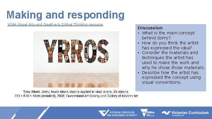 Making and responding VCAA Visual Arts and Creative & Critical Thinking resource Discussion •