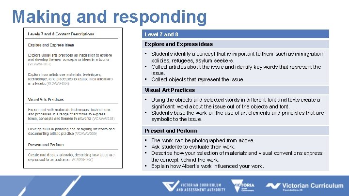 Making and responding Level 7 and 8 Explore and Express ideas • Students identify