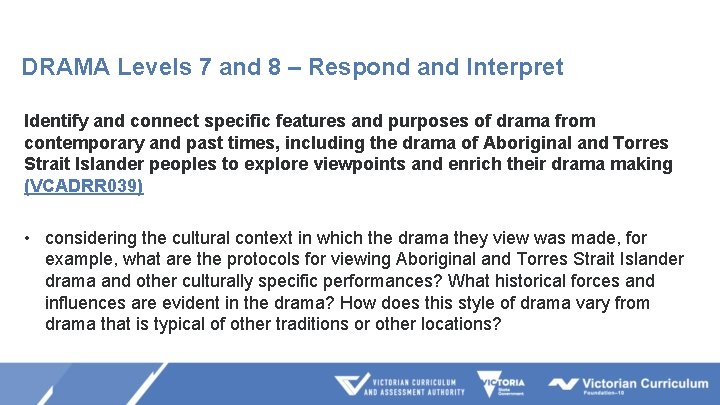 DRAMA Levels 7 and 8 – Respond and Interpret Identify and connect specific features