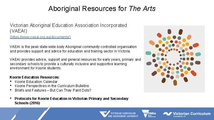 Aboriginal Resources for The Arts Victorian Aboriginal Education Association Incorporated (VAEAI) (https: //www. vaeai.