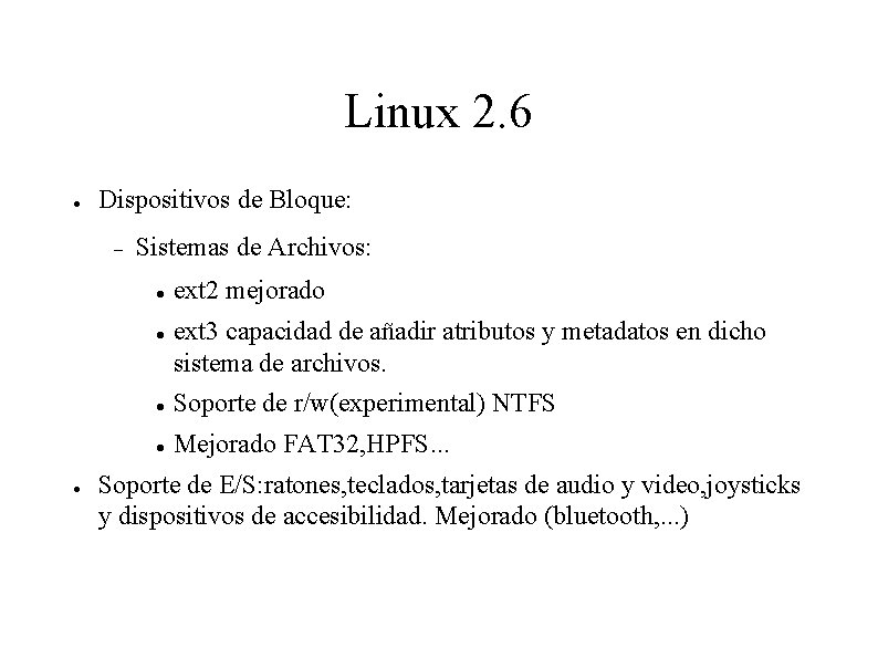 Linux 2. 6 Dispositivos de Bloque: Sistemas de Archivos: ext 2 mejorado ext 3