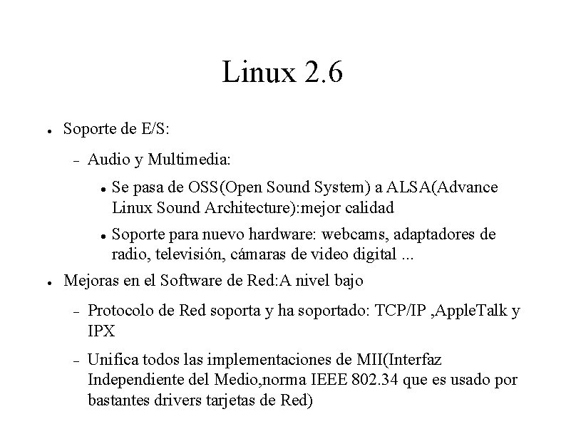 Linux 2. 6 Soporte de E/S: Audio y Multimedia: Se pasa de OSS(Open Sound