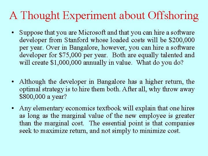 A Thought Experiment about Offshoring • Suppose that you are Microsoft and that you