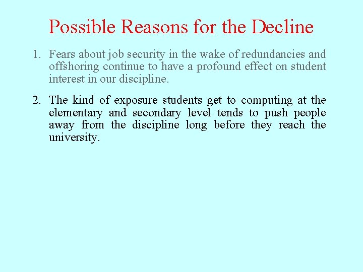 Possible Reasons for the Decline 1. Fears about job security in the wake of