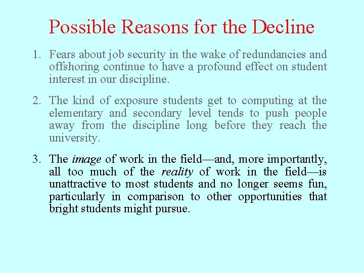 Possible Reasons for the Decline 1. Fears about job security in the wake of