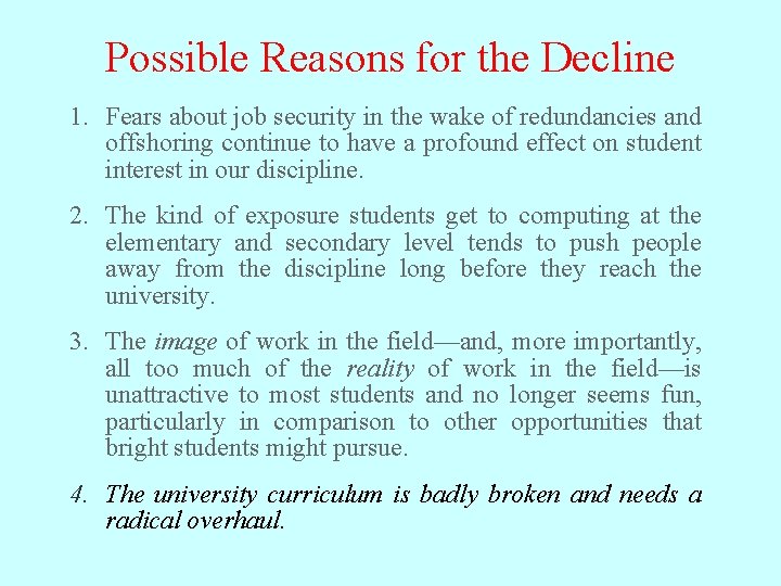 Possible Reasons for the Decline 1. Fears about job security in the wake of