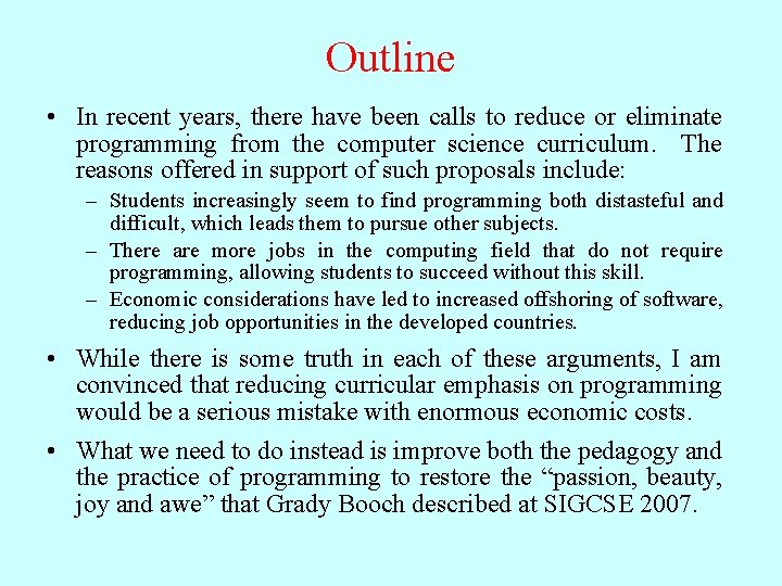 Outline • In recent years, there have been calls to reduce or eliminate programming