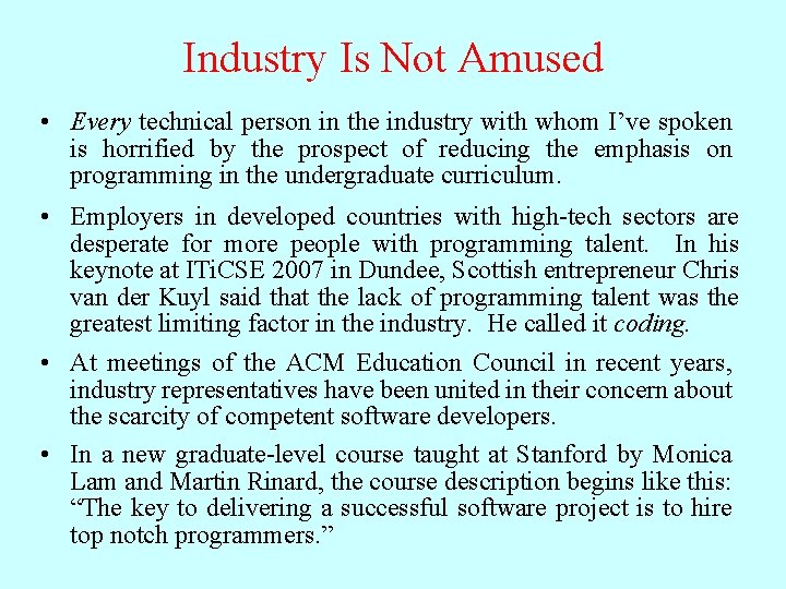 Industry Is Not Amused • Every technical person in the industry with whom I’ve