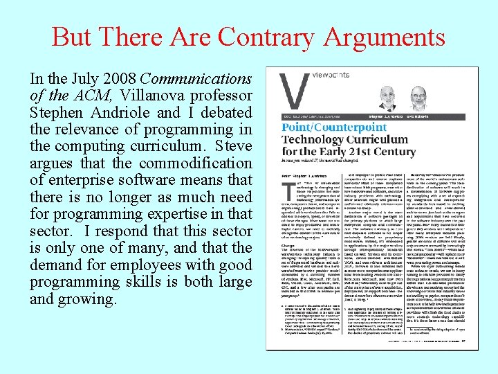 But There Are Contrary Arguments In the July 2008 Communications of the ACM, Villanova