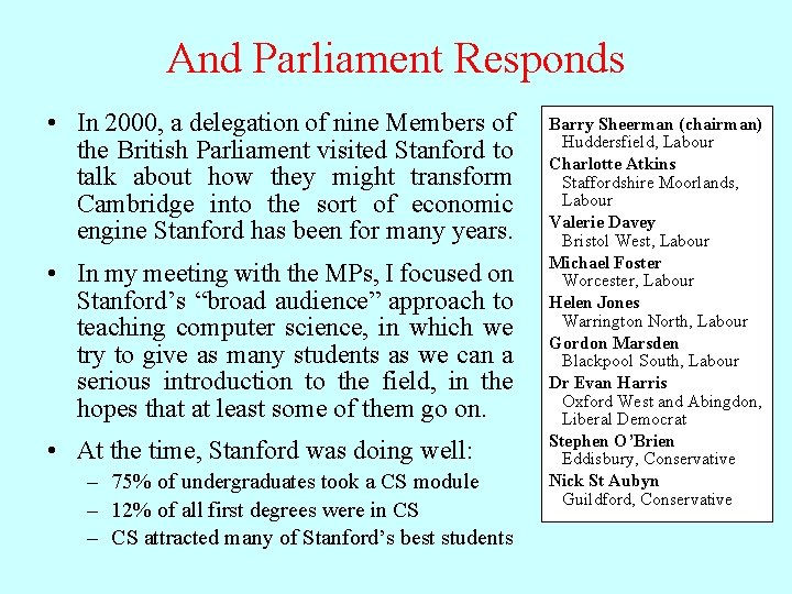 And Parliament Responds • In 2000, a delegation of nine Members of the British