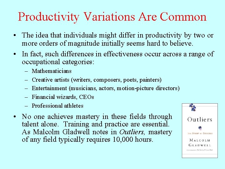 Productivity Variations Are Common • The idea that individuals might differ in productivity by
