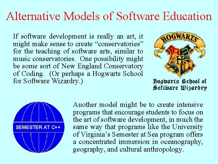 Alternative Models of Software Education If software development is really an art, it might