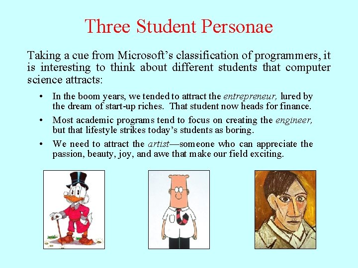 Three Student Personae Taking a cue from Microsoft’s classification of programmers, it is interesting