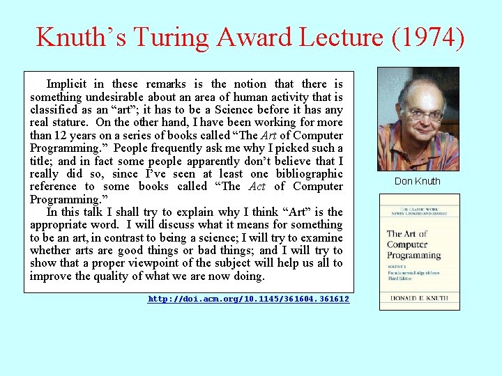 Knuth’s Turing Award Lecture (1974) <tab>Implicit in these remarks is began the notion that