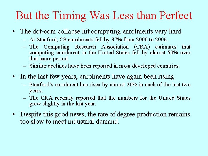 But the Timing Was Less than Perfect • The dot-com collapse hit computing enrolments