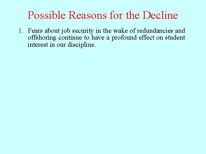Possible Reasons for the Decline 1. Fears about job security in the wake of