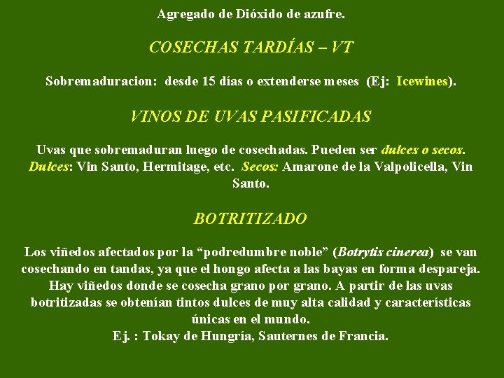 Agregado de Dióxido de azufre. COSECHAS TARDÍAS – VT Sobremaduracion: desde 15 días o