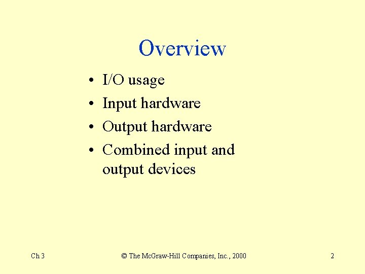 Overview • • Ch 3 I/O usage Input hardware Output hardware Combined input and Overview • • Ch 3 I/O usage Input hardware Output hardware Combined input and