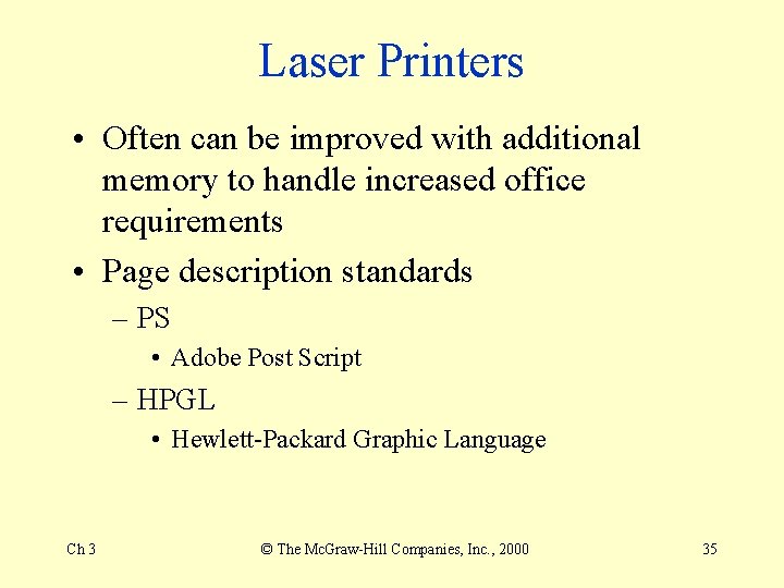 Laser Printers • Often can be improved with additional memory to handle increased office Laser Printers • Often can be improved with additional memory to handle increased office