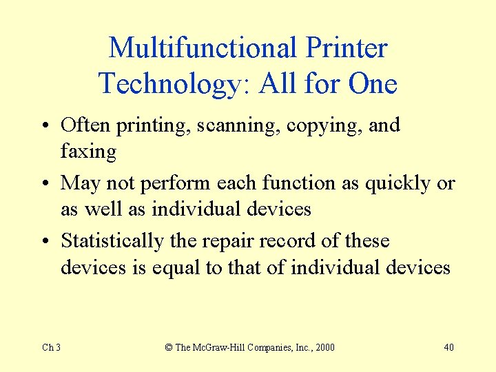 Multifunctional Printer Technology: All for One • Often printing, scanning, copying, and faxing • Multifunctional Printer Technology: All for One • Often printing, scanning, copying, and faxing •