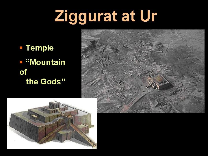 Ziggurat at Ur § Temple § “Mountain of the Gods” 