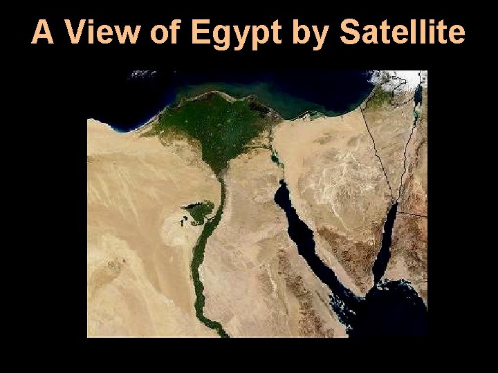 A View of Egypt by Satellite 