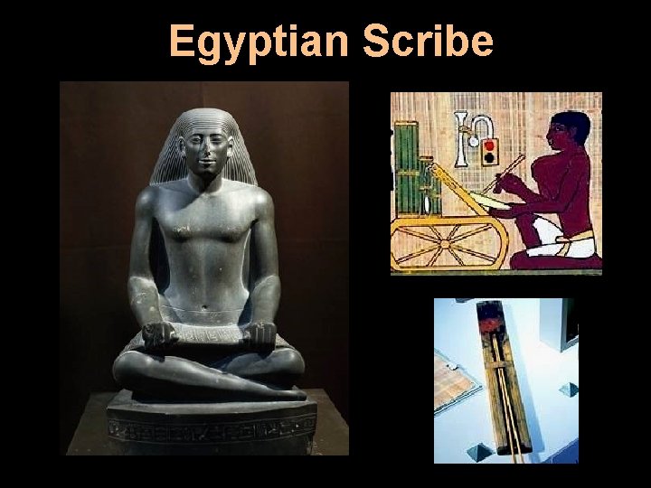 Egyptian Scribe 