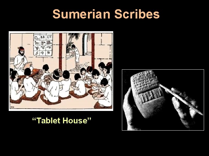 Sumerian Scribes “Tablet House” 