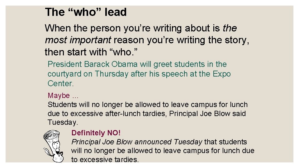 The “who” lead When the person you’re writing about is the most important reason