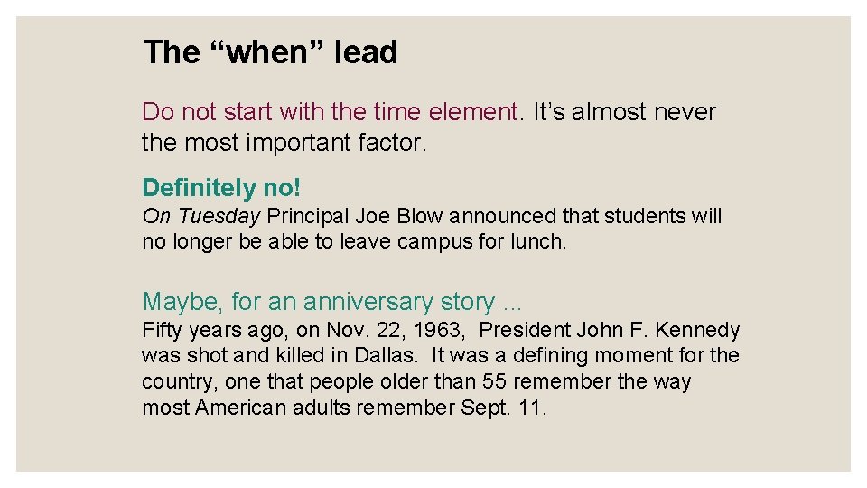 The “when” lead Do not start with the time element. It’s almost never the