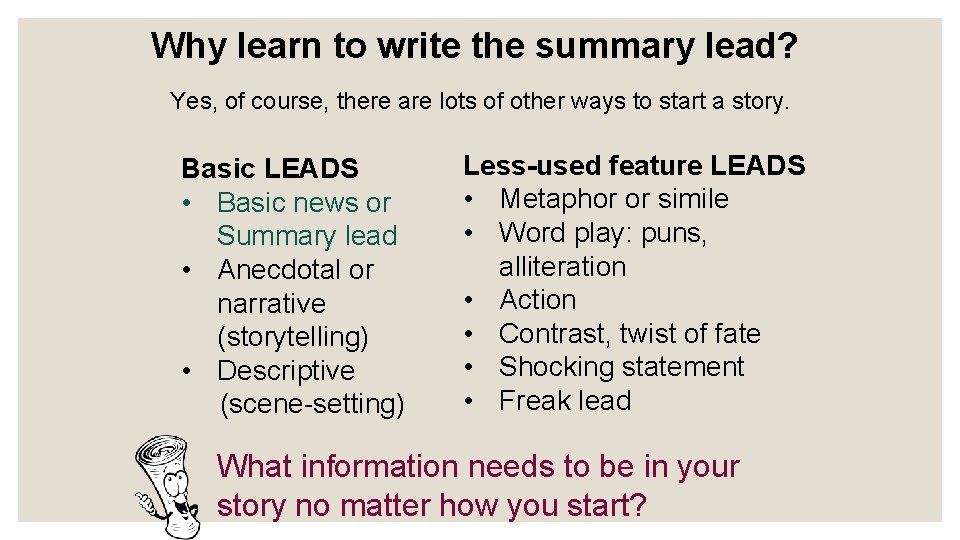 Why learn to write the summary lead? Yes, of course, there are lots of