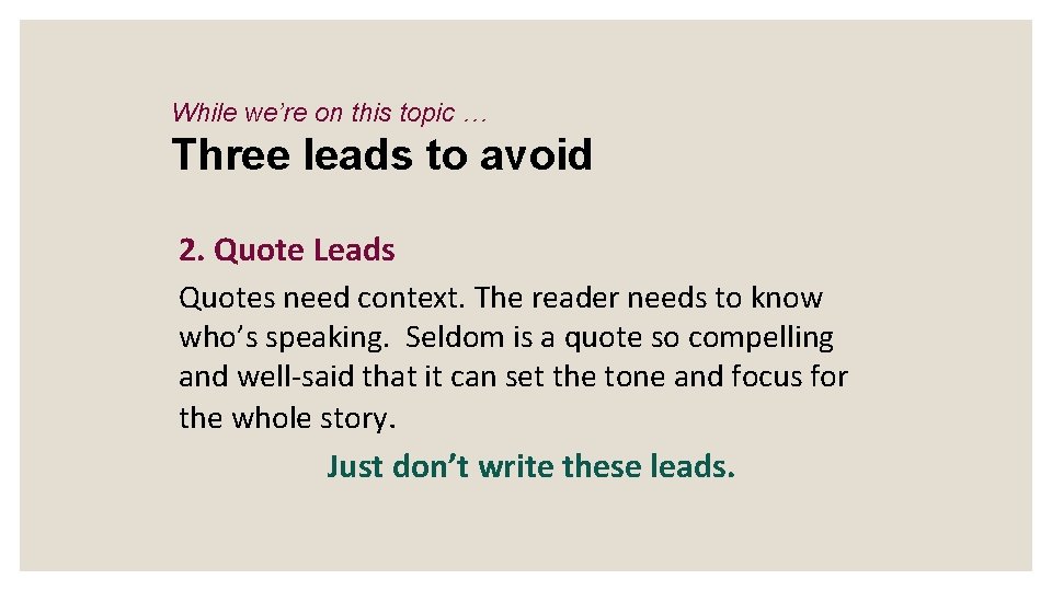 While we’re on this topic … Three leads to avoid 2. Quote Leads Quotes