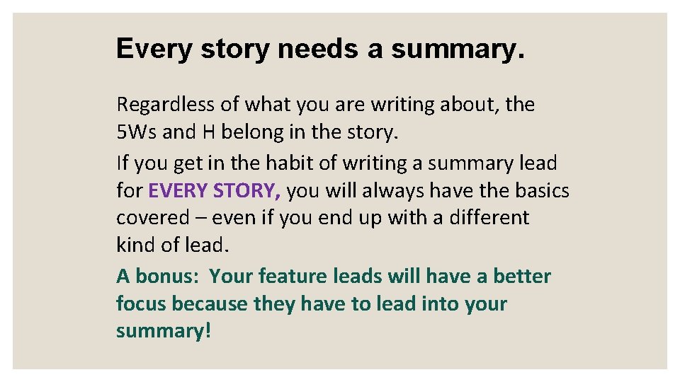 Every story needs a summary. Regardless of what you are writing about, the 5