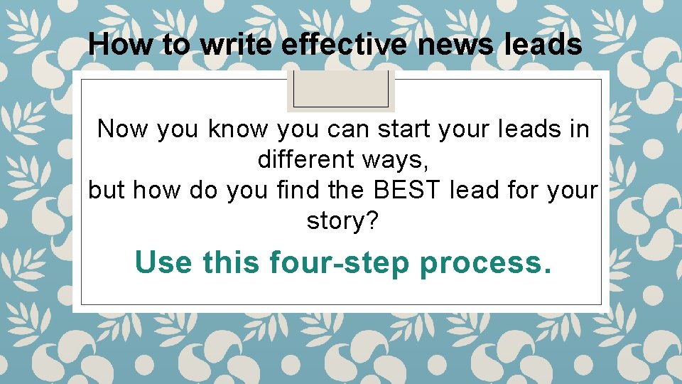 How to write effective news leads Now you know you can start your leads