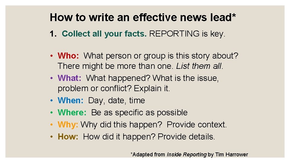 How to write an effective news lead* 1. Collect all your facts. REPORTING is