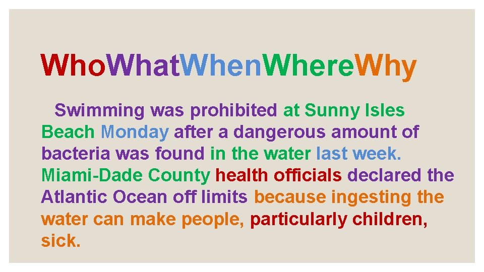 Who. What. When. Where. Why Swimming was prohibited at Sunny Isles Beach Monday after