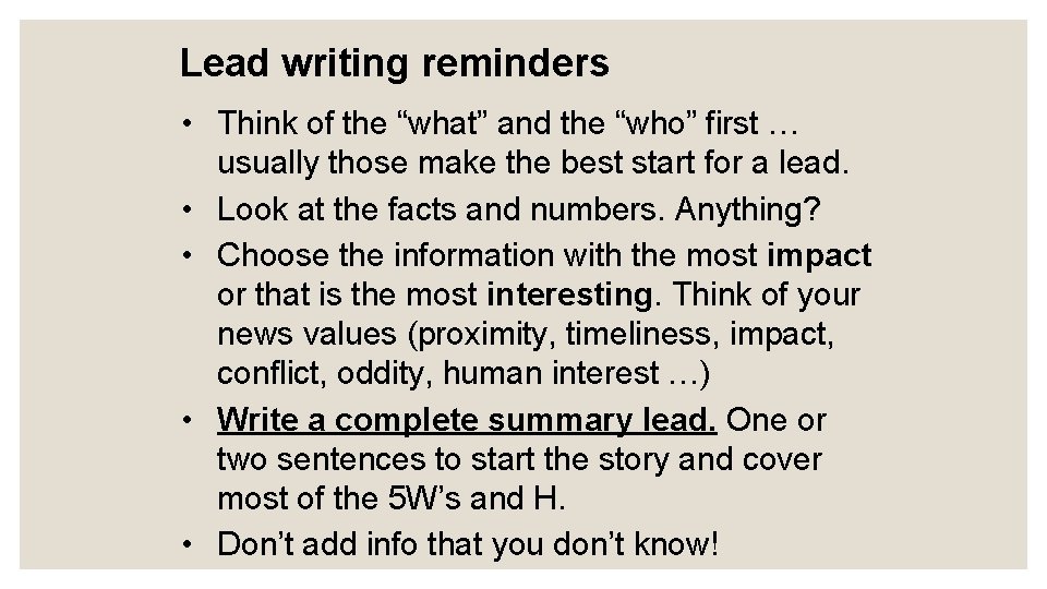 Lead writing reminders • Think of the “what” and the “who” first … usually