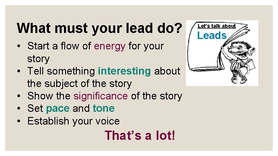 What must your lead do? • Start a flow of energy for your story