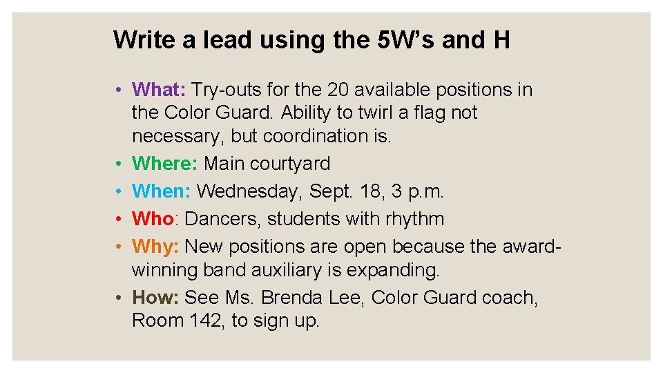 Write a lead using the 5 W’s and H • What: Try-outs for the